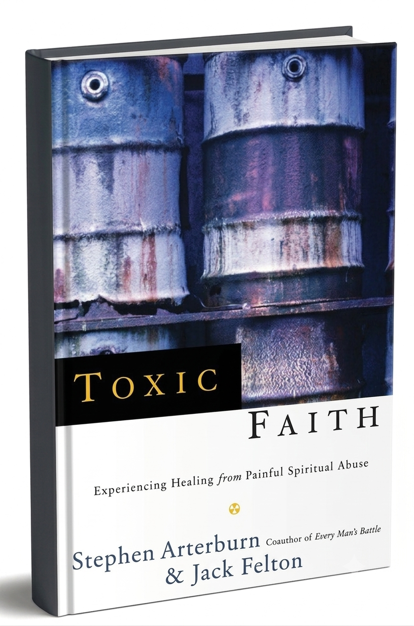 Toxic Faith by Stephen Arterburn & Jack Felton